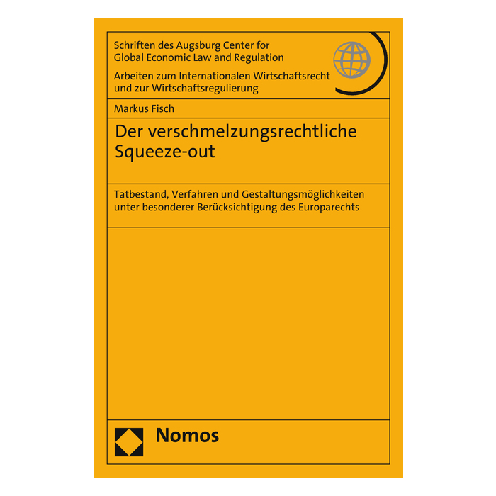 Der verschmelzungsrechtliche Squeeze-out Der verschmelzungsrechtliche Squeeze-out