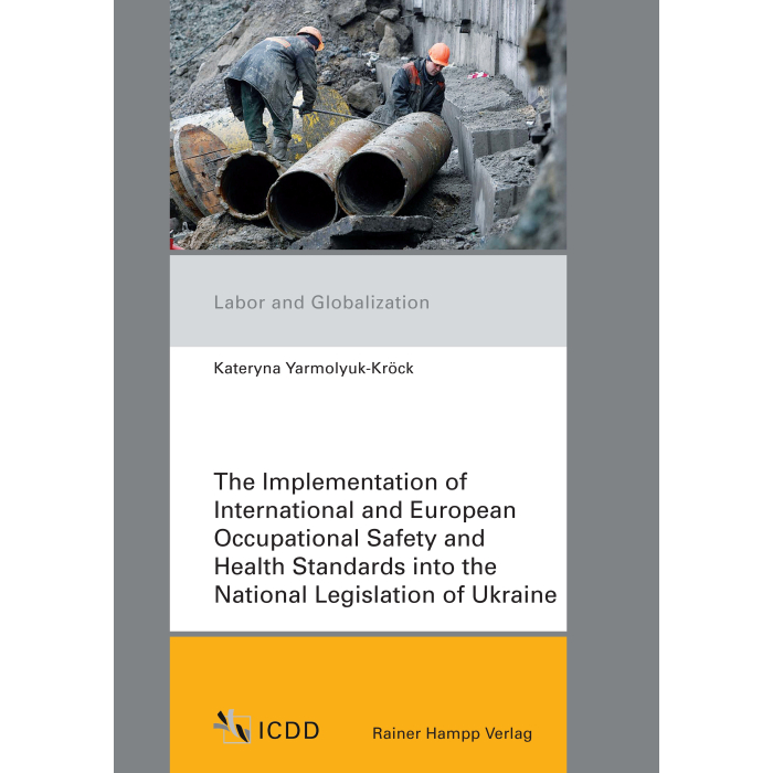 The Implementation of International and European Occupational Safety and Health Standards into the National Legislation of Ukraine The Implementation of International and European Occupational Safety and Health Standards into the National Legislation of Ukraine