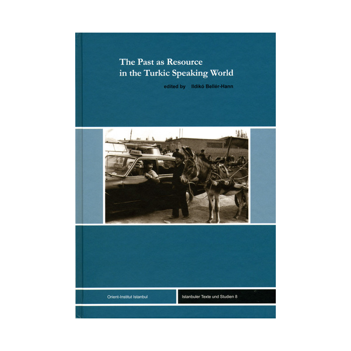 The Past as Resource in the Turkic Speaking World The Past as Resource in the Turkic Speaking World
