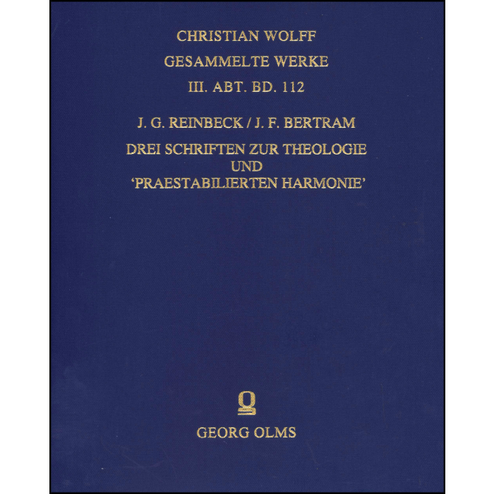 Drei Schriften zur Theologie und 'Praestabilierten Harmonie' Drei Schriften zur Theologie und 'Praestabilierten Harmonie'