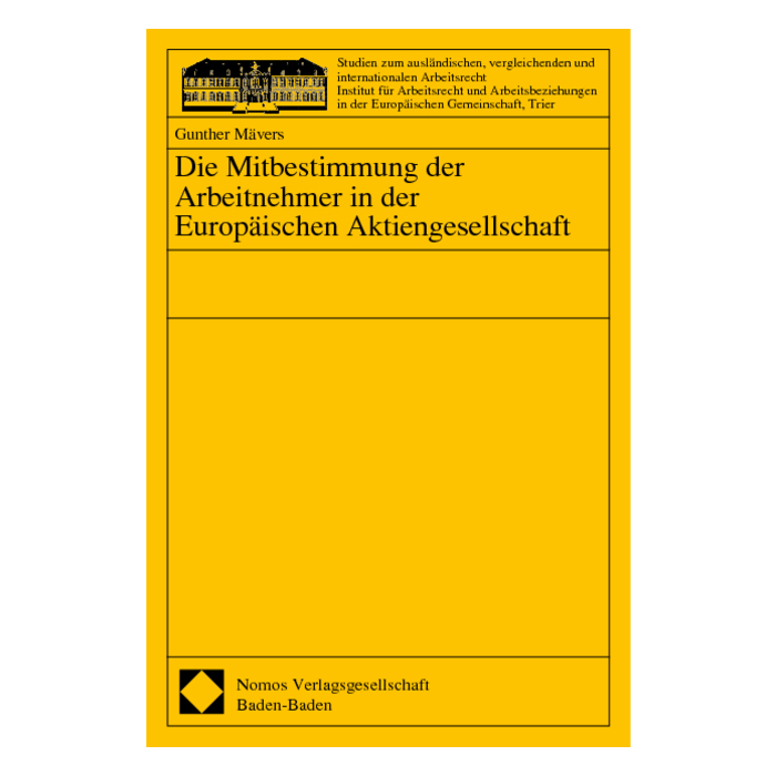 Die Mitbestimmung der Arbeitnehmer in der Europäischen Aktiengesellschaft Die Mitbestimmung der Arbeitnehmer in der Europäischen Aktiengesellschaft