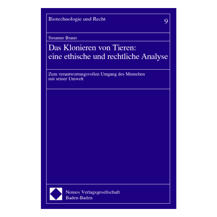 Das Klonieren von Tieren: eine ethische und rechtliche Analyse Das Klonieren von Tieren: eine ethische und rechtliche Analyse