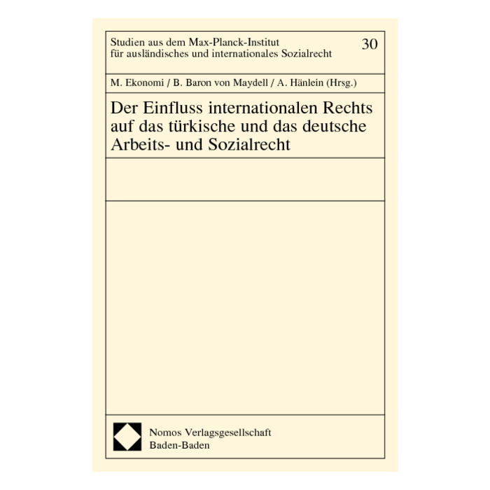Der Einfluss internationalen Rechts auf das türkische und das deutsche Arbeits- und Sozialrecht Der Einfluss internationalen Rechts auf das türkische und das deutsche Arbeits- und Sozialrecht