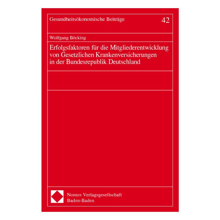 Erfolgsfaktoren für die Mitgliederentwicklung von Gesetzlichen Krankenversicherungen in der Bundesrepublik Deutschland Erfolgsfaktoren für die Mitgliederentwicklung von Gesetzlichen Krankenversicherungen in der Bundesrepublik Deutschland