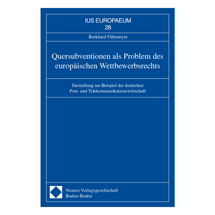 Quersubventionen als Problem des europäischen Wettbewerbsrechts Quersubventionen als Problem des europäischen Wettbewerbsrechts