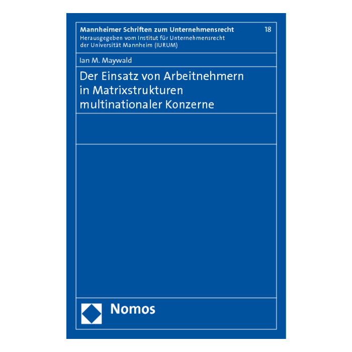 Der Einsatz von Arbeitnehmern in Matrixstrukturen multinationaler Konzerne Der Einsatz von Arbeitnehmern in Matrixstrukturen multinationaler Konzerne