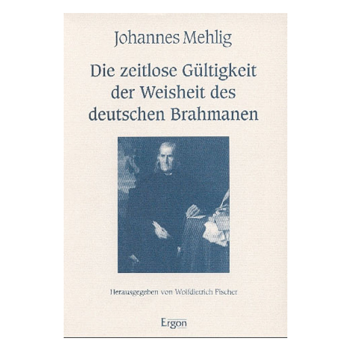 Die zeitlose Gültigkeit der Weisheit des deutschen Brahmanen Die zeitlose Gültigkeit der Weisheit des deutschen Brahmanen