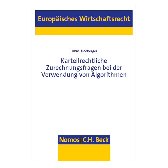 Kartellrechtliche Zurechnungsfragen bei der Verwendung von Algorithmen Kartellrechtliche Zurechnungsfragen bei der Verwendung von Algorithmen