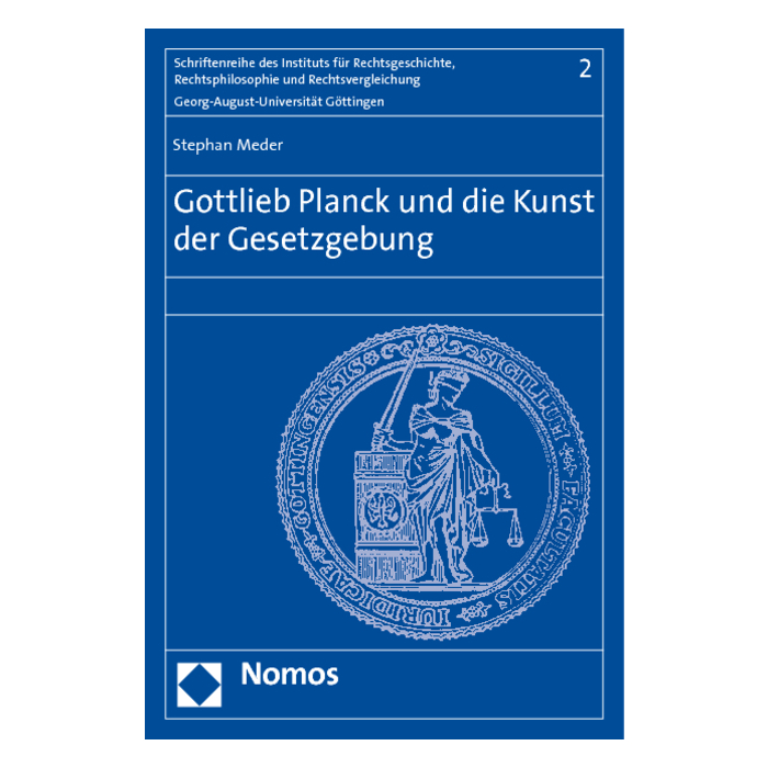 Gottlieb Planck und die Kunst der Gesetzgebung Gottlieb Planck und die Kunst der Gesetzgebung