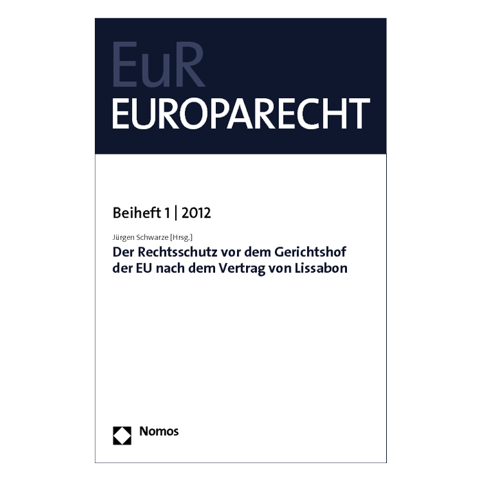 Der Rechtsschutz vor dem Gerichtshof der EU nach dem Vertrag von Lissabon Der Rechtsschutz vor dem Gerichtshof der EU nach dem Vertrag von Lissabon