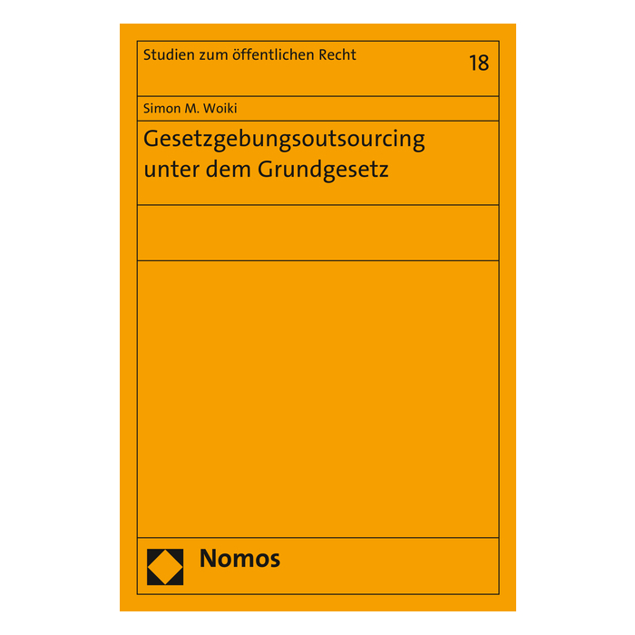 Gesetzgebungsoutsourcing unter dem Grundgesetz Gesetzgebungsoutsourcing unter dem Grundgesetz