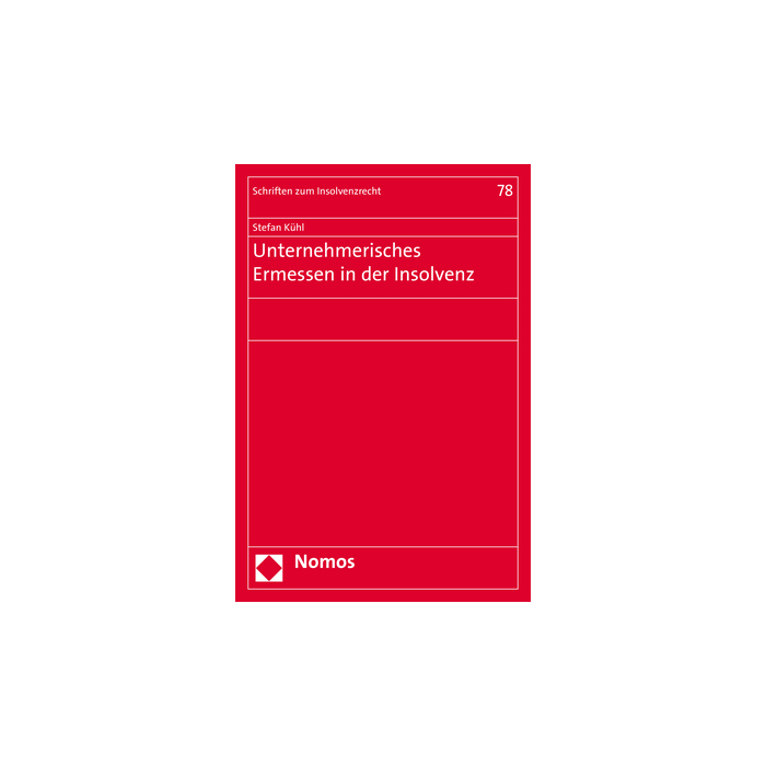 Unternehmerisches Ermessen in der Insolvenz Unternehmerisches Ermessen in der Insolvenz