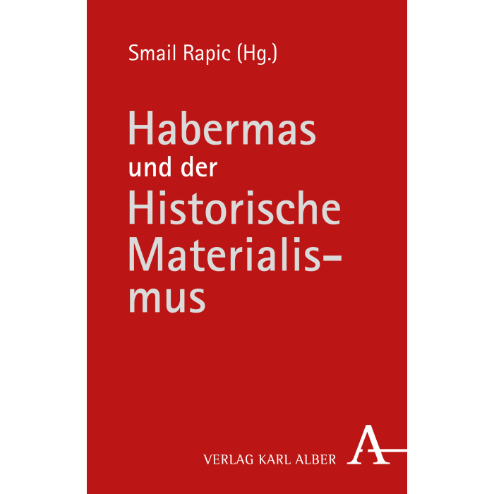 Habermas und der Historische Materialismus Habermas und der Historische Materialismus