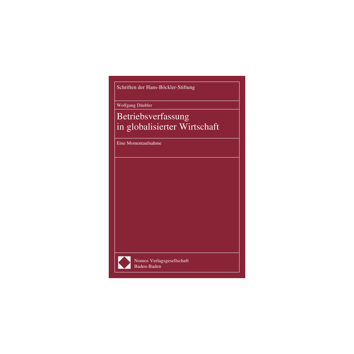 Betriebsverfassung in globalisierter Wirtschaft Betriebsverfassung in globalisierter Wirtschaft