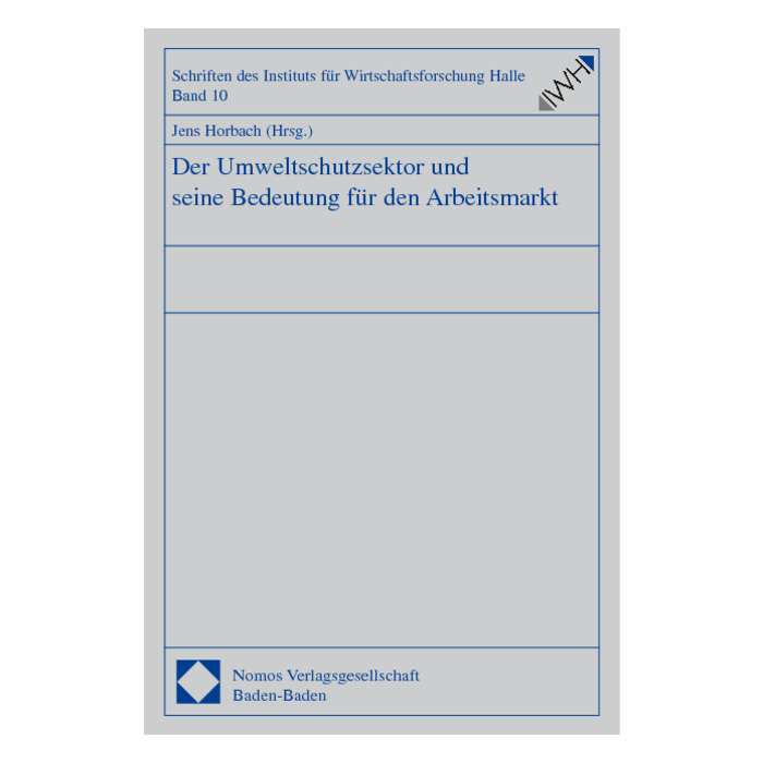 Der Umweltschutzsektor und seine Bedeutung für den Arbeitsmarkt Der Umweltschutzsektor und seine Bedeutung für den Arbeitsmarkt