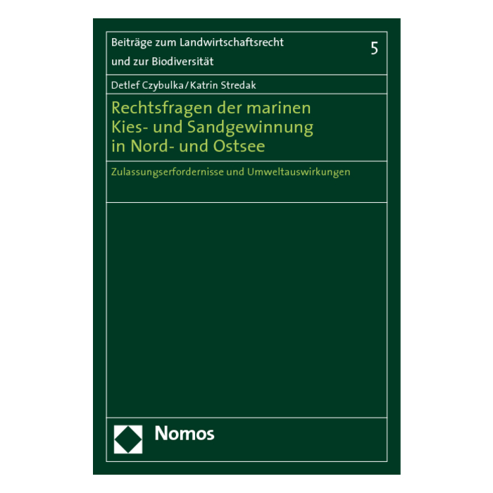 Rechtsfragen der marinen Kies- und Sandgewinnung in Nord- und Ostsee Rechtsfragen der marinen Kies- und Sandgewinnung in Nord- und Ostsee