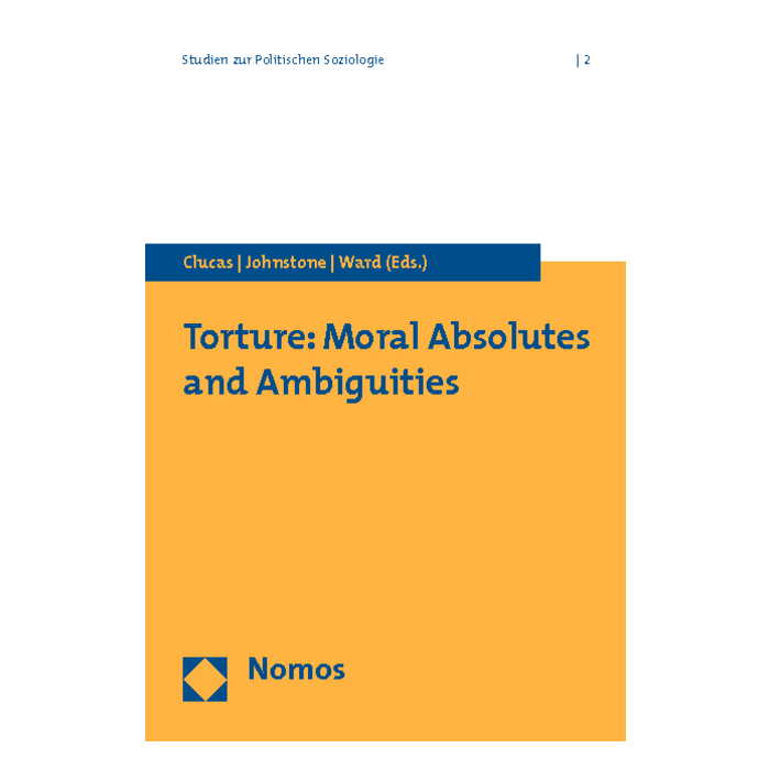 Torture: Moral Absolutes and Ambiguities Torture: Moral Absolutes and Ambiguities