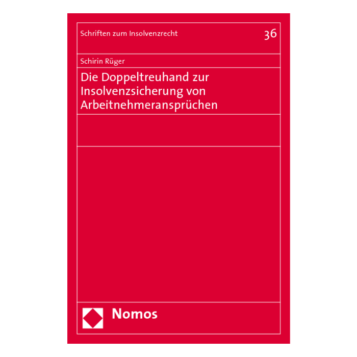 Die Doppeltreuhand zur Insolvenzsicherung von Arbeitnehmeransprüchen Die Doppeltreuhand zur Insolvenzsicherung von Arbeitnehmeransprüchen