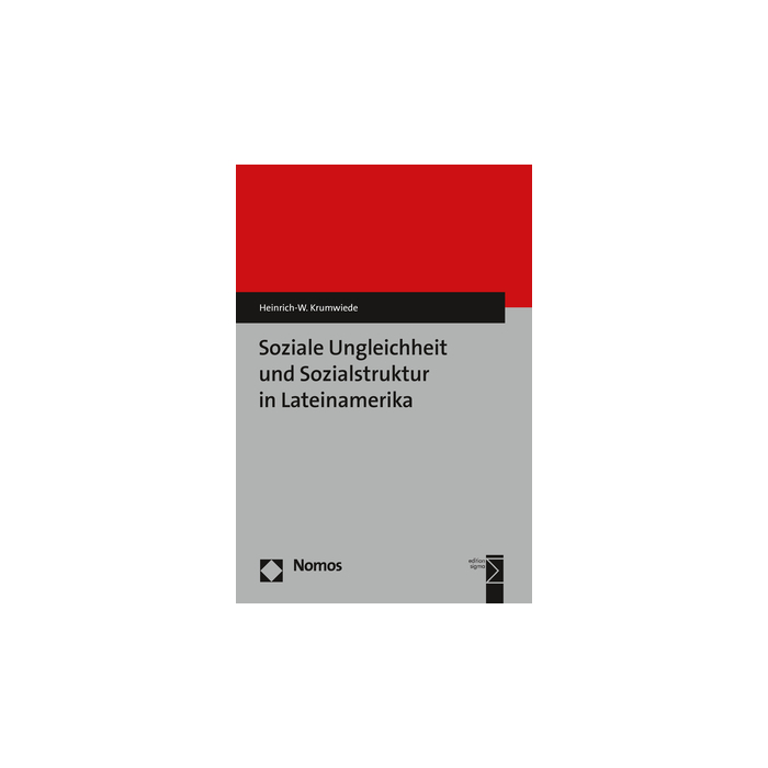 Soziale Ungleichheit und Sozialstruktur in Lateinamerika Soziale Ungleichheit und Sozialstruktur in Lateinamerika