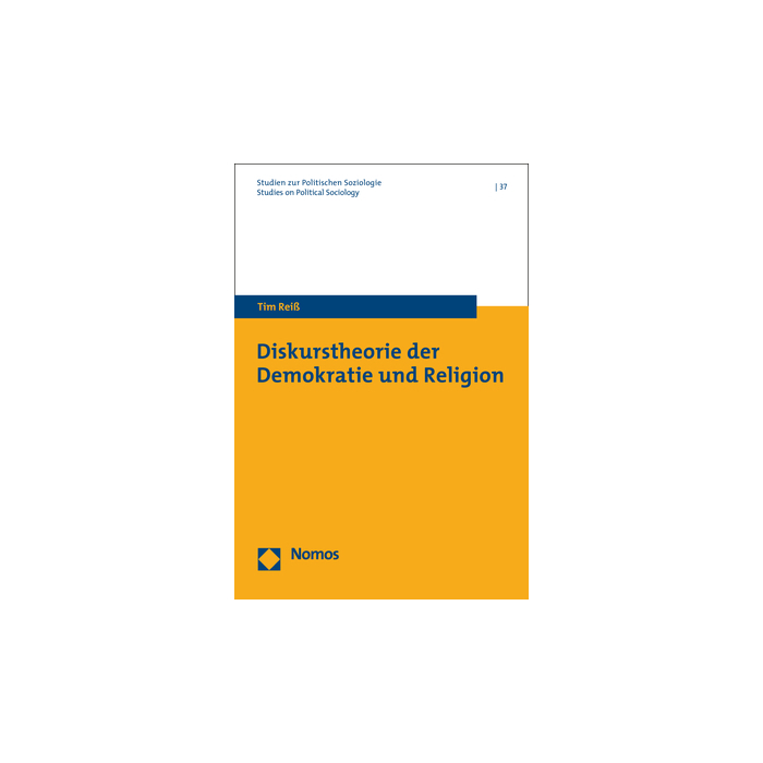 Diskurstheorie der Demokratie und Religion Diskurstheorie der Demokratie und Religion
