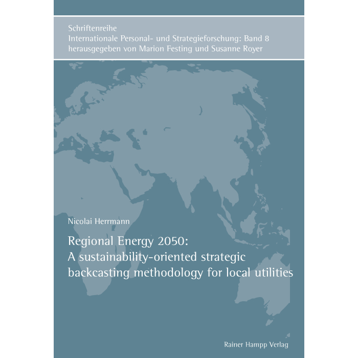 Regional Energy 2050: A sustainability-oriented strategic backcasting methodology for local utilities Regional Energy 2050: A sustainability-oriented strategic backcasting methodology for local utilities