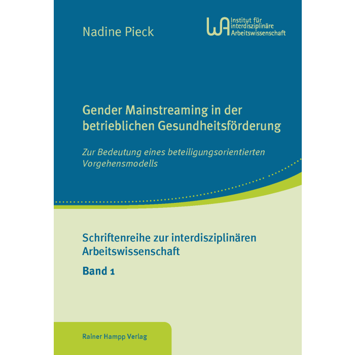 Gender Mainstreaming in der betrieblichen Gesundheitsförderung Gender Mainstreaming in der betrieblichen Gesundheitsförderung