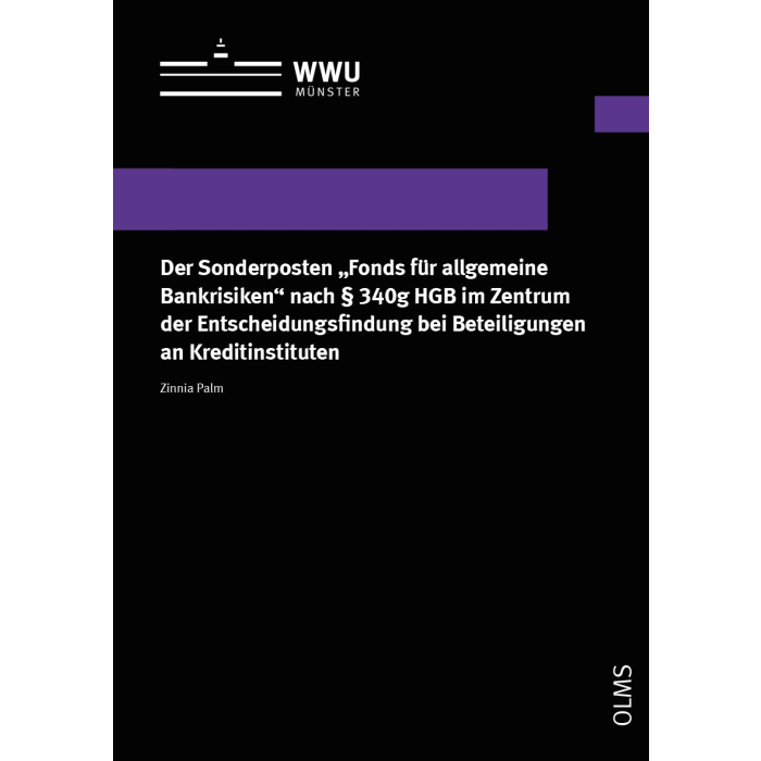 Der Sonderposten „Fonds für allgemeine Bankrisiken“ nach § 340g HGB im Zentrum der Entscheidungsfindung bei Beteiligungen an Kreditinstituten Der Sonderposten „Fonds für allgemeine Bankrisiken“ nach § 340g HGB im Zentrum der Entscheidungsfindung bei Beteiligungen an Kreditinstituten