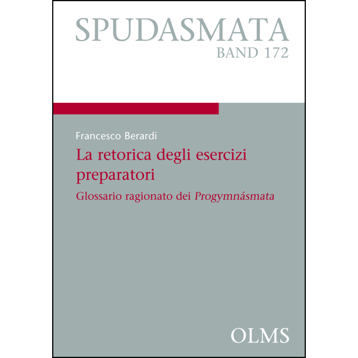 La retorica degli esercizi preparatori: Glossario ragionato dei Progymnásmata La retorica degli esercizi preparatori: Glossario ragionato dei Progymnásmata