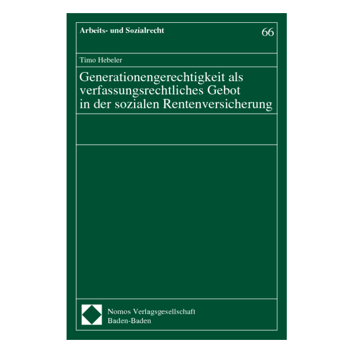 Generationengerechtigkeit als verfassungsrechtliches Gebot in der sozialen Rentenversicherung Generationengerechtigkeit als verfassungsrechtliches Gebot in der sozialen Rentenversicherung