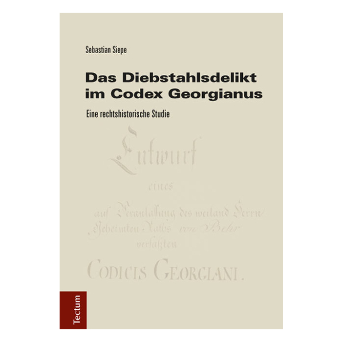 Das Diebstahlsdelikt im Codex Georgianus Das Diebstahlsdelikt im Codex Georgianus
