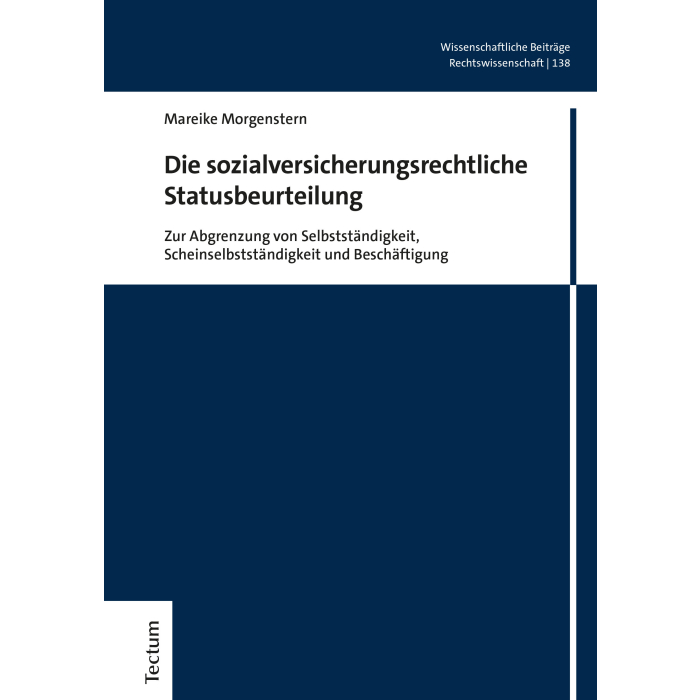 Die sozialversicherungsrechtliche Statusbeurteilung Die sozialversicherungsrechtliche Statusbeurteilung