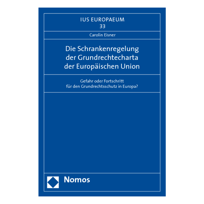 Die Schrankenregelung der Grundrechtecharta der Europäischen Union