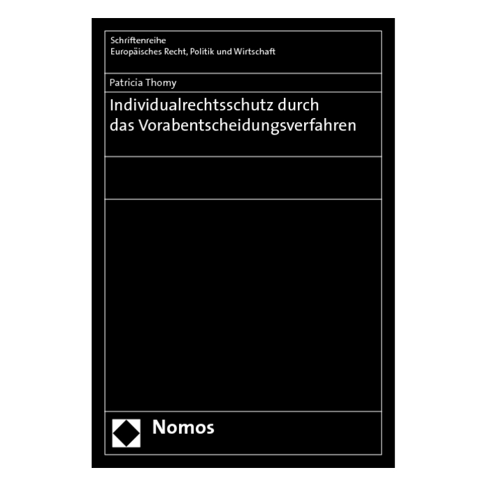 Individualrechtsschutz durch das Vorabentscheidungsverfahren Individualrechtsschutz durch das Vorabentscheidungsverfahren