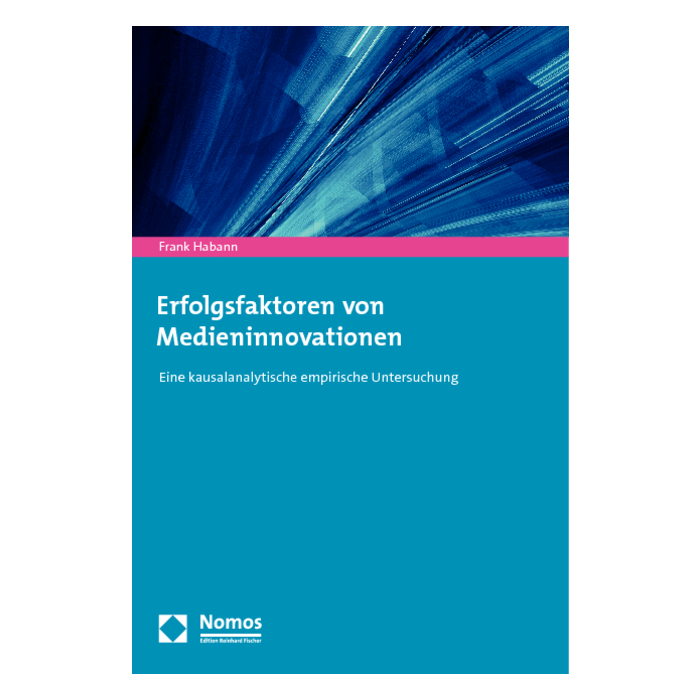 Erfolgsfaktoren von Medieninnovationen Erfolgsfaktoren von Medieninnovationen