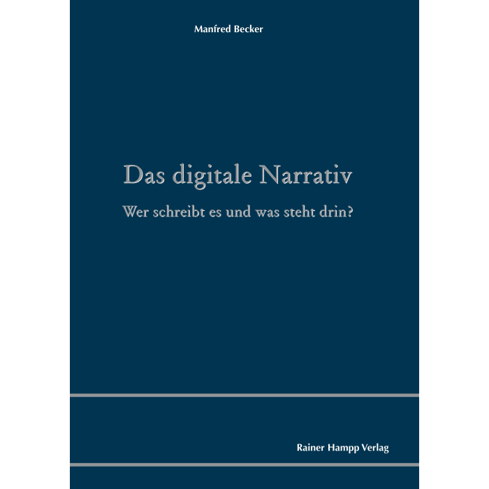 Das digitale Narrativ Das digitale Narrativ
