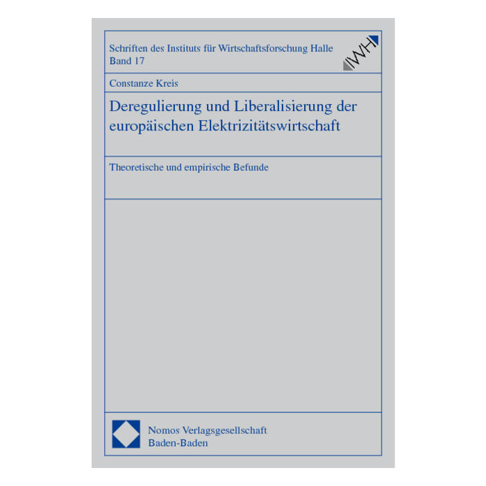 Deregulierung und Liberalisierung der europäischen Elektrizitätswirtschaft Deregulierung und Liberalisierung der europäischen Elektrizitätswirtschaft
