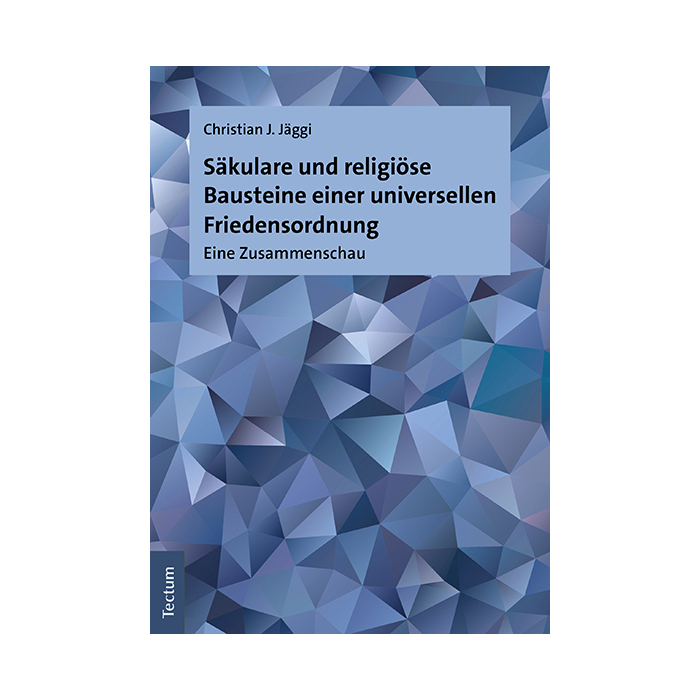 Säkulare und religiöse Bausteine einer universellen Friedensordnung Säkulare und religiöse Bausteine einer universellen Friedensordnung