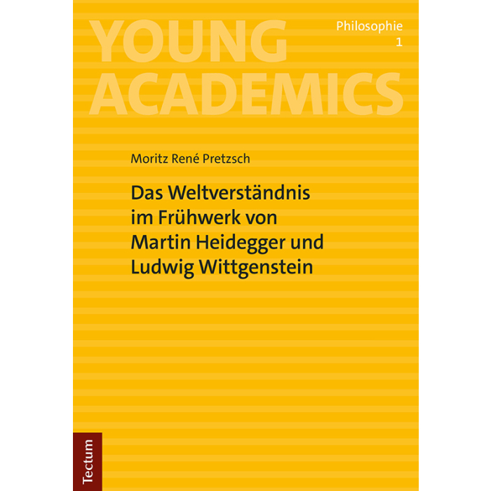 Das Weltverständnis im Frühwerk von Martin Heidegger und Ludwig Wittgenstein Das Weltverständnis im Frühwerk von Martin Heidegger und Ludwig Wittgenstein