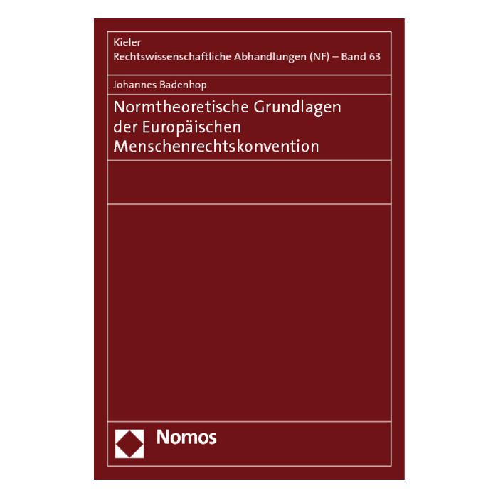 Normtheoretische Grundlagen der Europäischen Menschenrechtskonvention Normtheoretische Grundlagen der Europäischen Menschenrechtskonvention