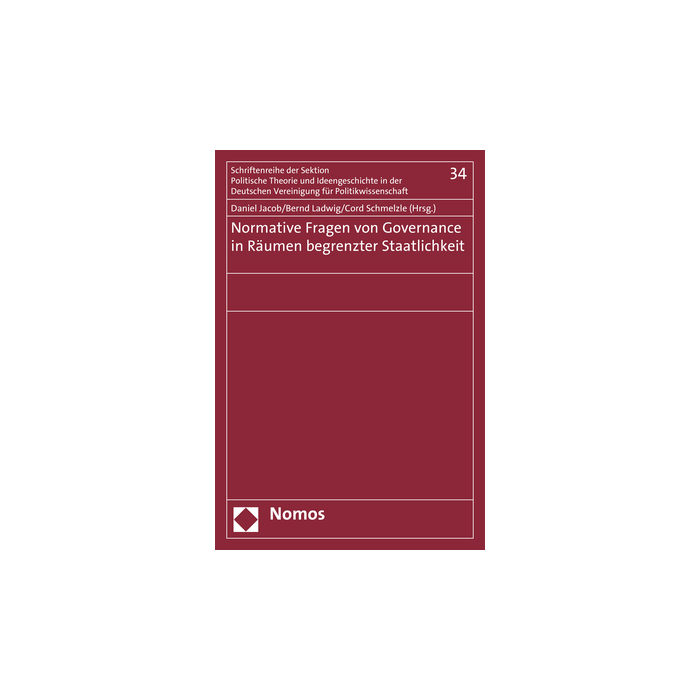 Normative Fragen von Governance in Räumen begrenzter Staatlichkeit Normative Fragen von Governance in Räumen begrenzter Staatlichkeit