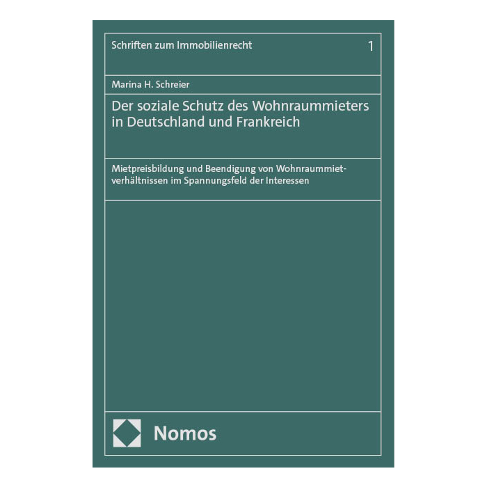 Der soziale Schutz des Wohnraummieters in Deutschland und Frankreich Der soziale Schutz des Wohnraummieters in Deutschland und Frankreich