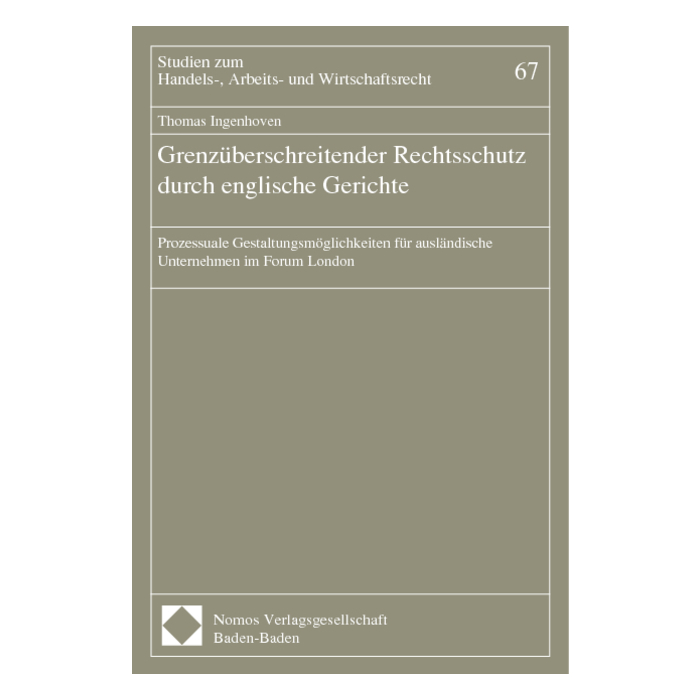 Grenzüberschreitender Rechtsschutz durch englische Gerichte Grenzüberschreitender Rechtsschutz durch englische Gerichte