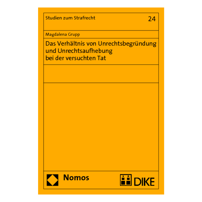 Das Verhältnis von Unrechtsbegründung und Unrechtsaufhebung bei der versuchten Tat Das Verhältnis von Unrechtsbegründung und Unrechtsaufhebung bei der versuchten Tat