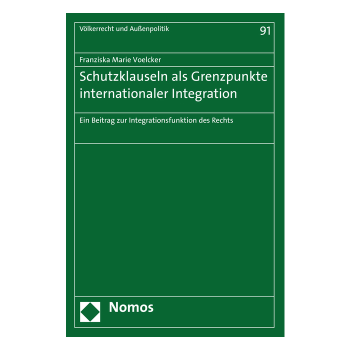 Schutzklauseln als Grenzpunkte internationaler Integration Schutzklauseln als Grenzpunkte internationaler Integration