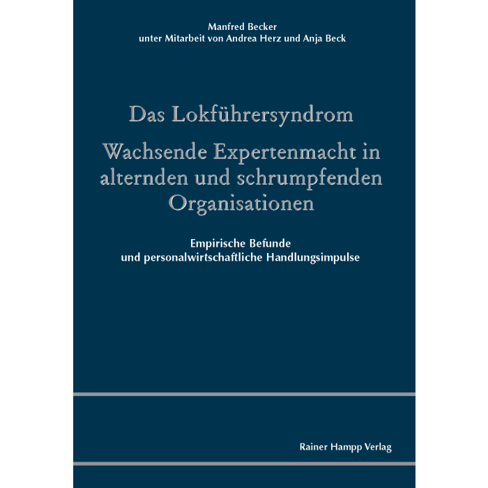 Das Lokführersyndrom. Wachsende Expertenmacht in alternden und schrumpfenden Organisationen Das Lokführersyndrom. Wachsende Expertenmacht in alternden und schrumpfenden Organisationen