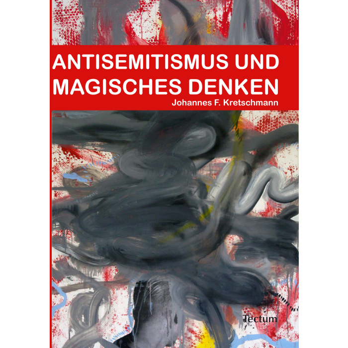 Antisemitismus und magisches Denken Antisemitismus und magisches Denken