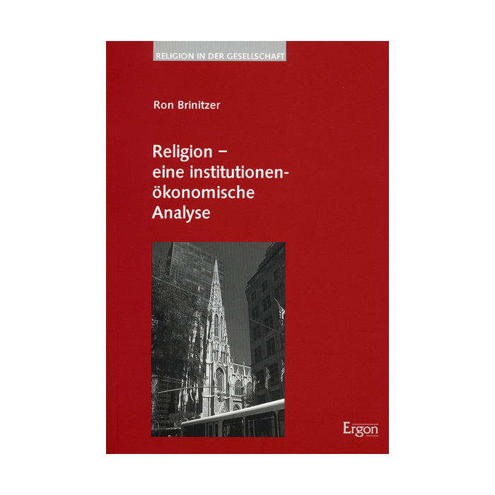 Religion - eine institutionenökonomische Analyse Religion - eine institutionenökonomische Analyse