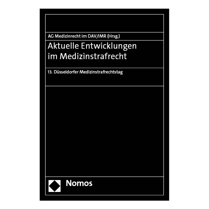 Aktuelle Entwicklungen im Medizinstrafrecht Aktuelle Entwicklungen im Medizinstrafrecht