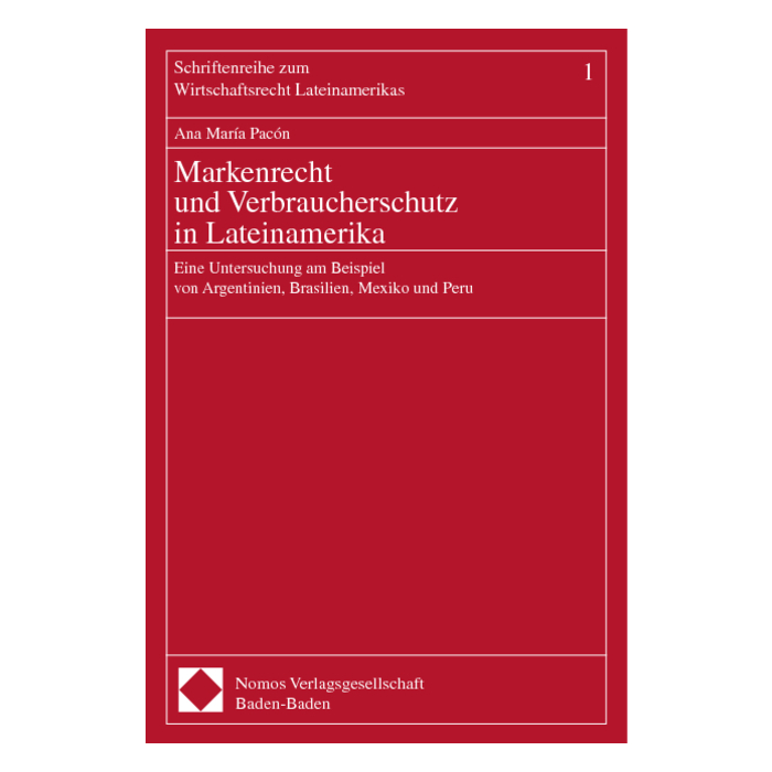 Markenrecht und Verbraucherschutz in Lateinamerika Markenrecht und Verbraucherschutz in Lateinamerika