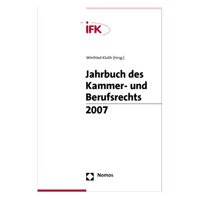 Jahrbuch des Kammer- und Berufsrechts 2007 Jahrbuch des Kammer- und Berufsrechts 2007